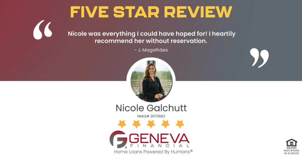 5 Star Review for Nicole Galchutt, Licensed Mortgage Loan Officer with Geneva Financial, Bend, OR – Home Loans Powered by Humans®.