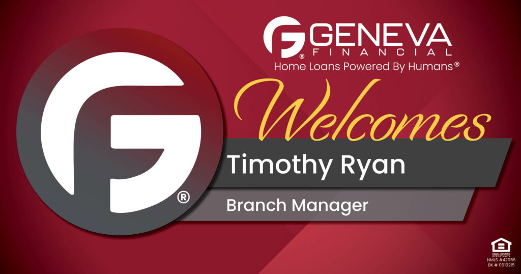 Geneva Financial Welcomes New Branch Manager Timothy Ryan to Longmeadow, MA – Home Loans Powered by Humans®.