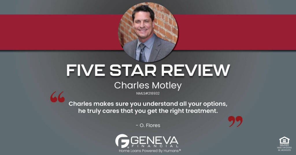 5 Star Review for Charles Motley, Licensed Mortgage Branch Manager with Geneva Financial, Santa Maria, CA – Home Loans Powered by Humans®.