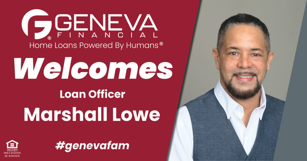 Geneva Financial Welcomes New Loan Officer Marshall Lowe to the Virginia Market – Home Loans Powered by Humans®.