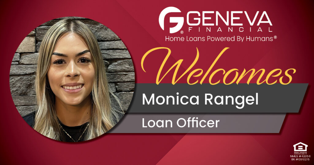 Geneva Financial Welcomes New Loan Officer Monica Rangel to Palestine, Texas – Home Loans Powered by Humans®.