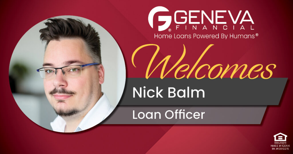 Geneva Financial Welcomes New Loan Officer Nick Balm to Oregon Market – Home Loans Powered by Humans®.