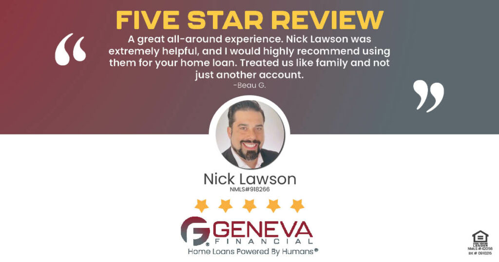 5 Star Review for Nick Lawson, Licensed Mortgage Loan Officer with Geneva Financial, Ohio – Home Loans Powered by Humans®.