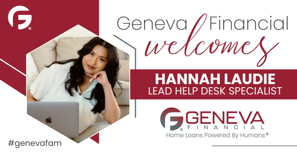 Geneva Financial Welcomes New Lead Help Desk Specialist Hannah Laudie to Chandler, Arizona – Home Loans Powered by Humans®.